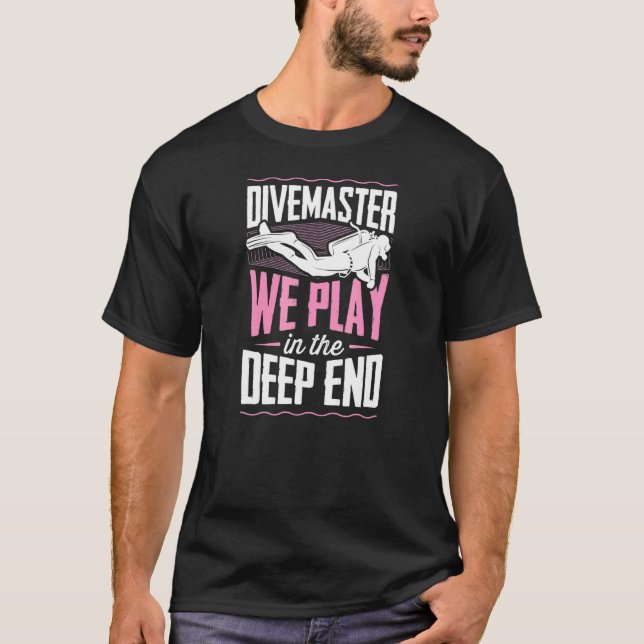 Camiseta Divemaster Jogamos No Scuba Profundo Mergulhando E (Frente)