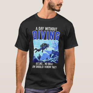 Camiseta Diver Say Day Without Diving Scuba