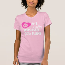 Camiseta Diversão #1 Cachorro Totalmente Rockin Mãe (rosa)