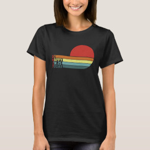 Camiseta Diversão 25 B dia Retro Humor Estou tão feliz que 