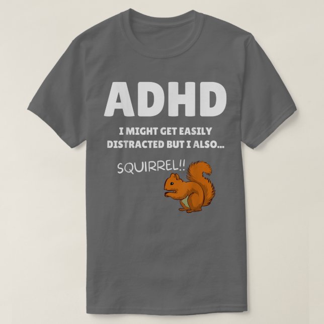 Camiseta Diversão da Consciência ADHD Eu poderia me distrai (Frente do Design)