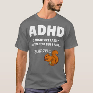 Camiseta Diversão da Consciência ADHD Eu poderia me distrai