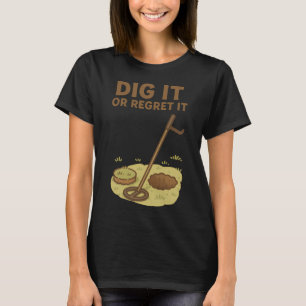 Camiseta Diversão de detecção de metais Cave ou se Arrepend
