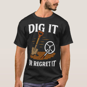 Camiseta Diversão de detecção de metais Cave ou se Arrepend