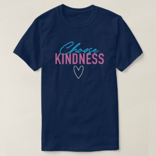 Camiseta Diversão e captura de T-Shirt "Escolher gentileza"
