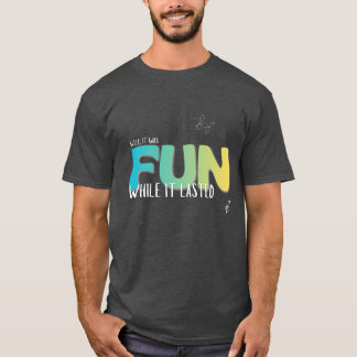 Camiseta Diversão Enquanto Durou