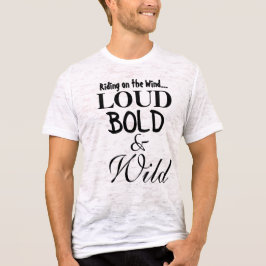 Camiseta Diversão Loud Bold Wild Statement Shirts