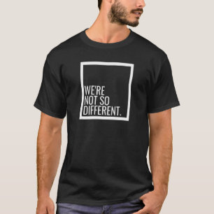 Camiseta Diversidade de Amor Não somos Tão Diferentes Igual