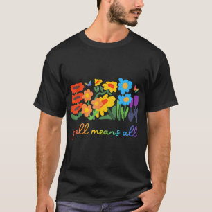 Camiseta Diversidade LGBTQ+ Orgulho de Todos Significa Flor
