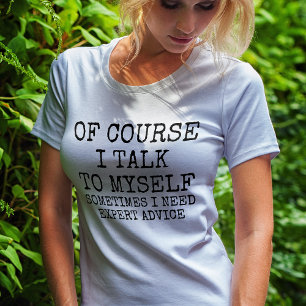 Camiseta Divertida - Claro que Falo Comigo Mesmo