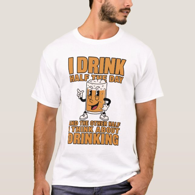 Camiseta Divertida de Cerveja | Eu Bebo Metade do  (Frente)