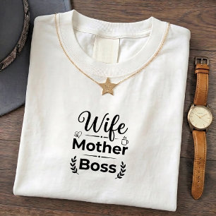 Camiseta Divertida de Mãe Chefe - Citação de Vida