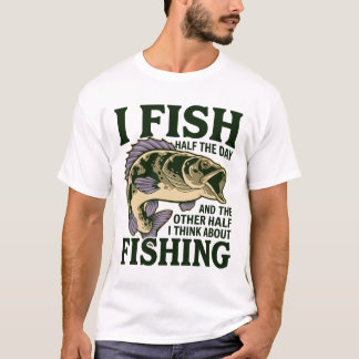 Camiseta Divertida de Pesca | Eu Passo Metade do D