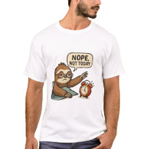 Camiseta Divertida de Preguiça “Não, Hoje Não” Hum