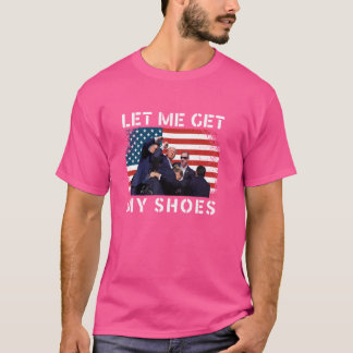 Camiseta Divertida Deixe-me Pegar Meus Sapatos Ban