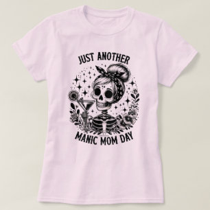 Camiseta Divertida Mais Um Dia de Mãe Maníaca