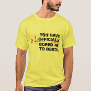 Camiseta Divertida "Me Entedio Até a Morte" Humor