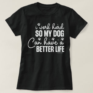 Camiseta Divertida para Amantes de Cães - Trabalhe