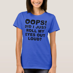 Camiseta Divertida para Rolar Meus Olhos em Voz Al