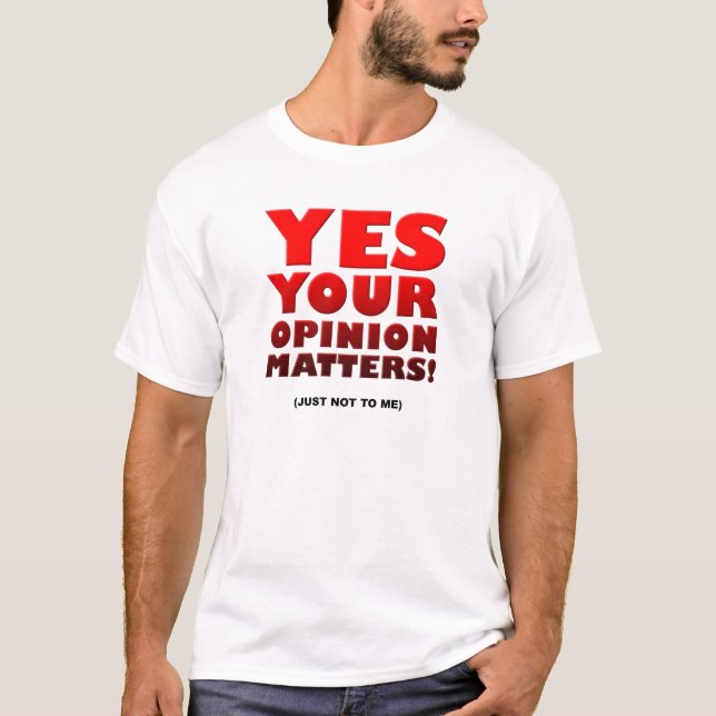 Camiseta Divertida Sua Opinião (Frente)