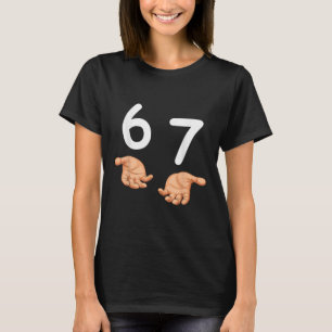 Camiseta Divertido 67 Mãos Seis Sete Meme Número 6 E 7 Gera