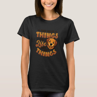 Camiseta Divertido As Melhores Coisas da Vida Não São Coisa