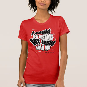 Camiseta Divertido cristão EU PODERIA SER MAIS MALDOSO MAS 