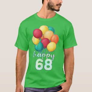 Camiseta Divertido Feliz Balões Coloridos de 68 Anos 68 Ano