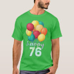 Camiseta Divertido Feliz Balões Coloridos de 76 Anos 76<br><div class="desc">Divertido Feliz Balões Coloridos de 76 Anos 76 de Aniversário.</div>