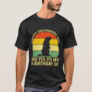 Camiseta Divertido Feliz Dia do Groundhog E Sim É Meu Anive