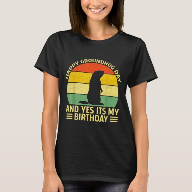 Camiseta Divertido Feliz Dia do Groundhog E Sim É Meu Anive (Frente)
