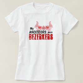 Camiseta Divertido "Meus Ancestrais Eram Berserkers"