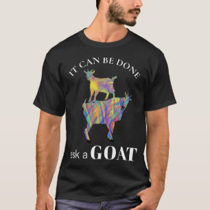 Camiseta Divertido Pode Ser Feito Pergunte A Uma Cabra Dize