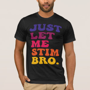 Camiseta Divertido Retro Groovy Apenas Me Deixe Estimular I