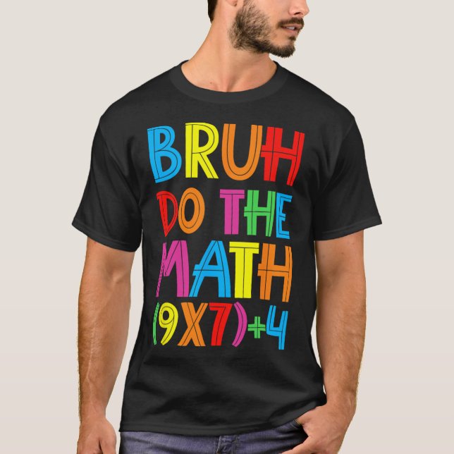 Camiseta Divertido Seis Sete Professor Aluno Bruh Faça a Co (Frente)