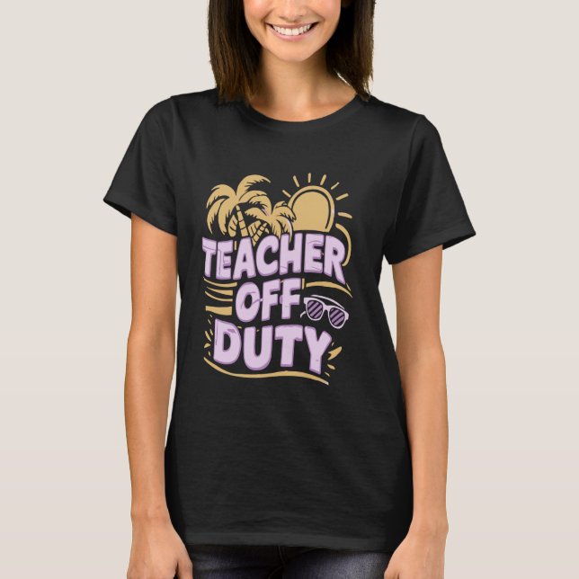 Camiseta Divertido Último dia de aula Professor fora do dev (Frente)