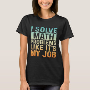 Camiseta Divertido Volta às Aulas Eu Resolvo Problemas de M