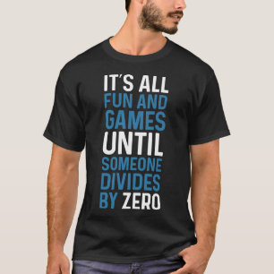 Camiseta Dividir Por Zero Não É Um Jogo