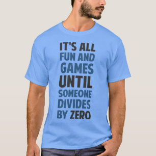 Camiseta Dividir Por Zero Não É Um Jogo amigo