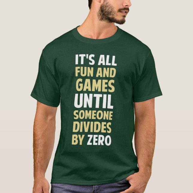 Camiseta Dividir-se por zero não é um jogo (Frente)