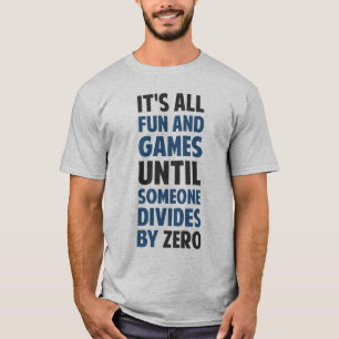 Camiseta Dividir-se por zero não é um jogo