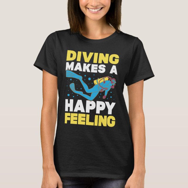 Camiseta Diving Makes A Happy Feeling I Scuba Diver (Frente)