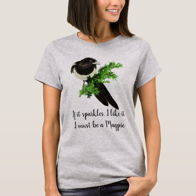 Camiseta Divirta-se, Magpie... Se ele se desgasta, eu gosto (Frente)
