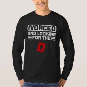 Camiseta Divorciado e procurando o D engraçado namoro onlin