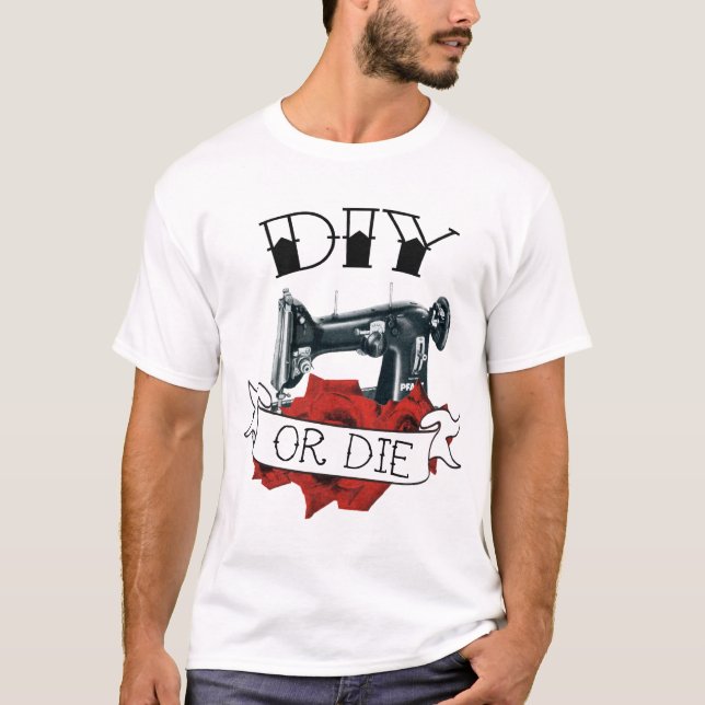 Camiseta DIY ou morrem t-shirt do tatuagem da máquina de (Frente)