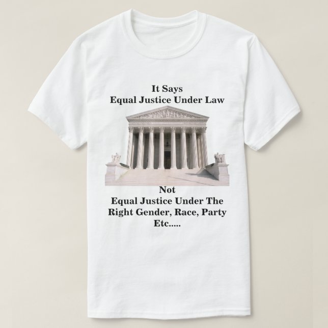 Camiseta Diz Igual Justiça Ao Abrigo Da Lei T-Shirt (Frente do Design)