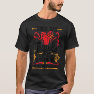 Camiseta Dizem que a tequila não pode curar nada, mas é bom