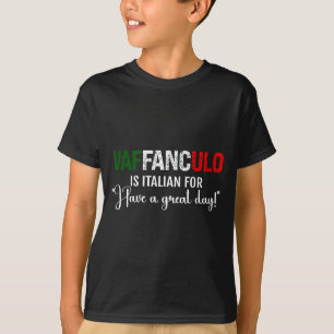 Camiseta Dizendo Dia Tenha Italiano Vaffanculo