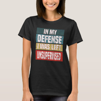 Camiseta Dizendo Em Minha Defesa Eu Fui Deixado Sem Supervi