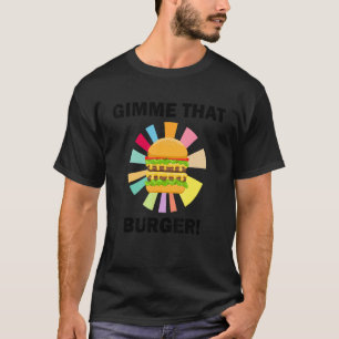 Camiseta Dizendo Irônico Comer Hambúrguer Me Dê Esse Hambúr